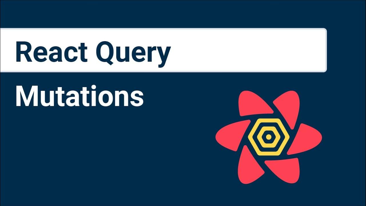 Mutation trong React Query